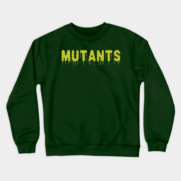 MUTANTS Crewneck Sweatshirt by NovaOven